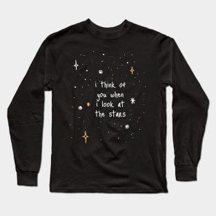 I Think Of You When I Look At The Stars Long Sleeve T-Shirt